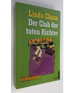Kirjailijan Linda Chase käytetty kirja Der Club der toten Richter (ERINOMAINEN)
