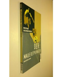 Kirjailijan Peter Schneider käytetty kirja Der Mauerspringer (UUDENVEROINEN)