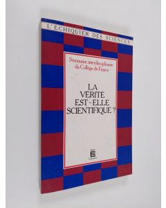 Kirjailijan André Lichnérowicz käytetty kirja La Vérité est-elle scientifique?