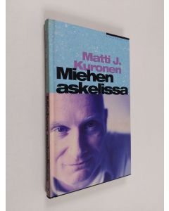 Kirjailijan Matti J. Kuronen käytetty kirja Miehen askelissa (UUDENVEROINEN)