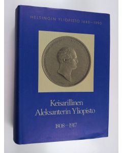 Kirjailijan Matti Klinge käytetty kirja Helsingin yliopisto 1640-1990 2 : Keisarillinen Aleksanterin yliopisto 1808-1917