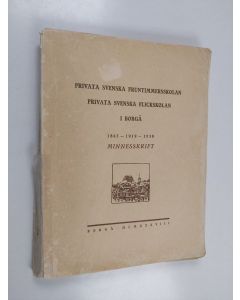käytetty kirja Privata svenska fruntimmersskolan : Privata svenska flickskolan i Borgå : 1863-1919-1938 minnesskrift