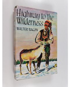 Kirjailijan Walter Bacon käytetty kirja Highway to the Wilderness