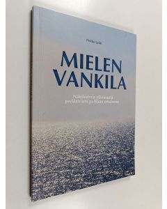 Kirjailijan Pirkko Lahti käytetty kirja Mielen vankila : Näkökulmia elämisestä psykiatrisen potilaan omaisena