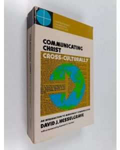 Kirjailijan David J. Hesselgrave käytetty kirja Communicating Christ cross-culturally