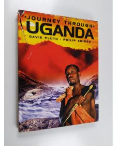 Kirjailijan Philip Briggs & David Pluth käytetty kirja Journey Through Uganda