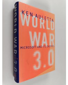 Kirjailijan Ken Auletta käytetty kirja World War 3.0 : Microsoft and its enemies