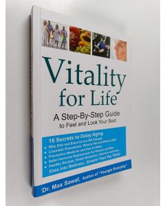 Kirjailijan Max Sawaf käytetty kirja Vitality for life : A Step-by-step guide to feel and look your best