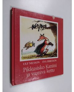 Kirjailijan Ulf Nilsson käytetty kirja Pikkusisko Kaniini ja vaaniva kettu
