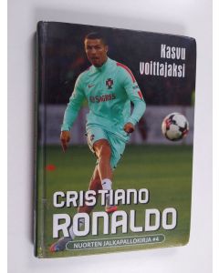 Kirjailijan Michael Part käytetty kirja Cristiano Ronaldo : kasvu voittajaksi