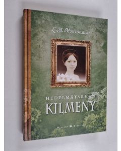 Kirjailijan L. M. Montgomery käytetty kirja Hedelmätarhan Kilmeny
