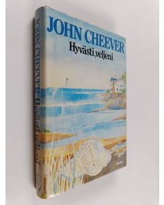 Kirjailijan John Cheever käytetty kirja Hyvästi, veljeni : kertomuksia