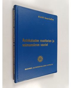 Kirjailijan Antti Saarialho käytetty kirja Autokaluston moottorien ja voimansiirron vauriot