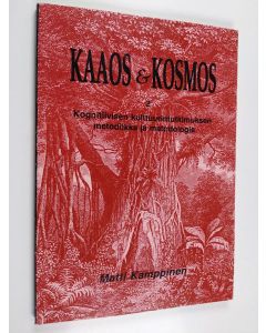 käytetty kirja Kaaos & kosmos, Osa 2 - Kognitiivisen kulttuurintutkimuksen metodiikka ja metodologia