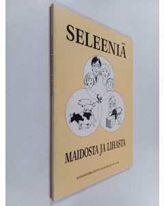 käytetty kirja Seleeniä maidosta ja lihasta