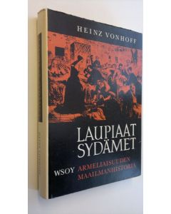 Kirjailijan Heinz Vonhoff käytetty kirja Laupiaat sydämet : armeliaisuuden maailmanhistoria