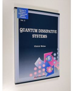 Kirjailijan Ulrich Weiss käytetty kirja Quantum Dissipative Systems