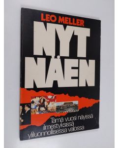 Kirjailijan Leo Meller käytetty kirja Nyt näen : tämä vuosi näyissä, ilmestyksissä, yliluonnollisessa valossa