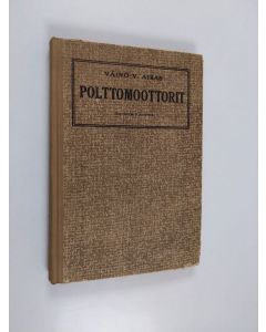 Kirjailijan Väinö Airas käytetty kirja Polttomoottorit : oppikirja alkeisopetusta ja itseopiskelua varten