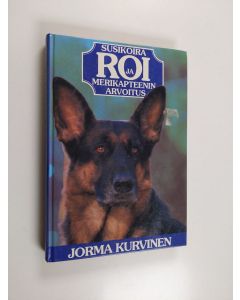 Kirjailijan Jorma Kurvinen käytetty kirja Susikoira Roi ja merikapteenin arvoitus