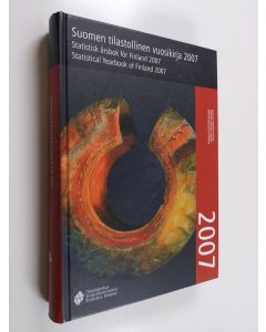 käytetty kirja Suomen tilastollinen vuosikirja 2007 = Statistik årsbok för Finland 2007