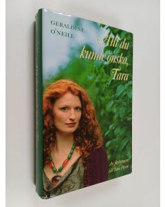 Kirjailijan Geraldine O'Neill käytetty kirja Allt du kunde önska, Tara