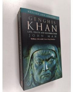 Kirjailijan John Man käytetty kirja Genghis Khan : life, death and resurrection