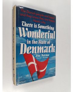 Kirjailijan Arne Melchior käytetty kirja There is Something Wonderful in the State of Denmark
