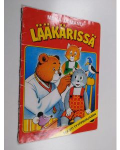 Kirjailijan Teutori käytetty teos Miina ja Manu lääkärissä