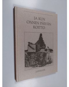 Kirjailijan Lauri Kantee käytetty kirja Ja kun onnen päivän koitto