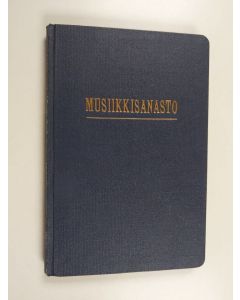 Kirjailijan Lepo Laurila käytetty kirja Musiikkisanasto : käsittää sekä koti- että ulkomaiset taidesanat lyhyine selityksineen ja ääntämismerkintöineen