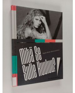 käytetty kirja Mitä se sulle kuuluu? : Nuoren elämän valinnat puntarissa