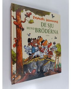 Kirjailijan Mauri Kunnas käytetty kirja De sju hundbröderna : hundaktig version av Aleksis Kivis roman Seitsemän veljestä (Sju bröder)