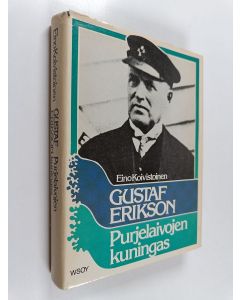 Kirjailijan Eino Koivistoinen käytetty kirja Gustaf Erikson : purjelaivojen kuningas
