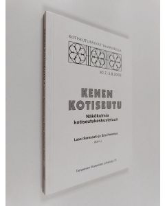 Kirjailijan Lassi Saressalo & Erja Helenius käytetty kirja Kenen kotiseutu - näkökulmia kotiseutukeskusteluun