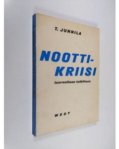 Kirjailijan Tuure Junnila käytetty kirja Noottikriisi tuoreeltaan tulkittuna