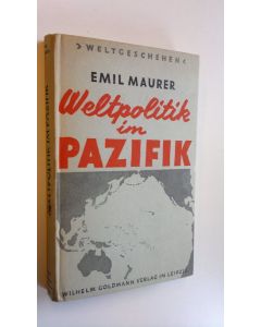 Kirjailijan Emil Maurer käytetty kirja Weltpolitik im Pazifik
