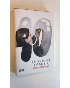 Kirjailijan Linda Skugge käytetty kirja 40 - Constant reader