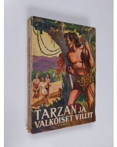 Kirjailijan Edgar Rice Burroughs käytetty kirja Tarzan ja valkoiset villit : seikkailukertomus villistä Afrikasta