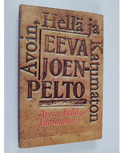 Kirjailijan Eeva Joenpelto käytetty kirja Avoin, hellä ja katumaton