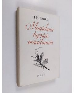 Kirjailijan J. H. Fabre käytetty kirja Muistelmia hyönteismaailmasta
