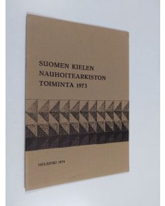 käytetty teos Suomen kielen nauhoitearkiston toiminta vuonna 1973