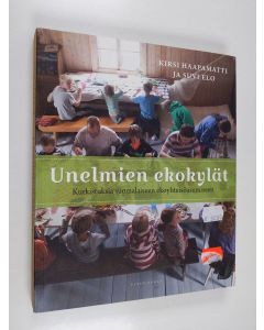 Kirjailijan Kirsi Haapamatti käytetty kirja Unelmien ekokylät : kurkistuksia suomalaiseen ekoyhteisöasumiseen