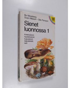 Kirjailijan Bo Mossberg käytetty kirja Sienet luonnossa 1-2 : Kotelosienet, hyytelösienet, kupusienet, käävät, tatit ; Helttasienet