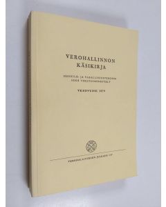 käytetty kirja Verohallinnon käsikirja : henkilö- ja varallisuusverotus sekä verotusmenettely : verovuosi 1979