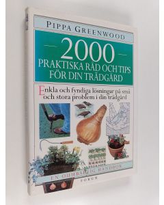 Kirjailijan Pippa Greenwood käytetty kirja 2000 praktiska råd och tips för din trädgård