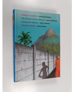 Kirjailijan Davis Bunn & Charlie Donlea ym. käytetty kirja Valitut Palat - Kirjavaliot : Väärin tuomitut ; Oli kerran vanha nainen ; Aamuyön hälytys ; Kaunein laulu
