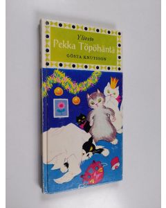 Kirjailijan Gösta Knutsson käytetty kirja Yliveto Pekka Töpöhäntä