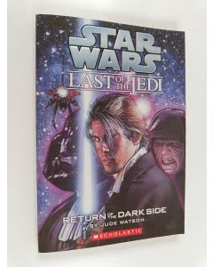 Kirjailijan Jude Watson käytetty kirja Last of the Jedi 6 : Return of the Dark Side