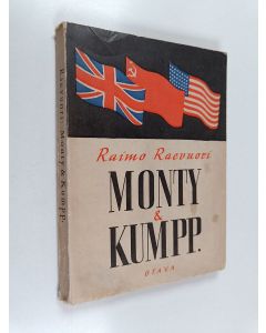 Kirjailijan Raimo Raevuori käytetty kirja Monty & kumpp. : Suursodan voittaneita sotapäälliköitä : Aleksander, Clark, Coningham, Eisenhower, Konjev, MacArthur, Marshall, Montgomery, Mountbatten, Novikov, Patton, Rokossovski, Shukov, Tedder, Voronov